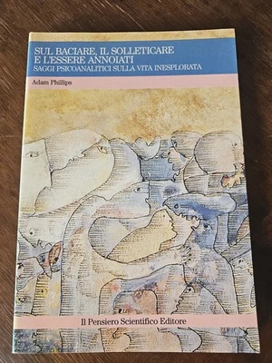 Sul baciare,il solleticare e l'essere annoiati, A.Phillips, pensiero scientifico - Immagine 1 di 4