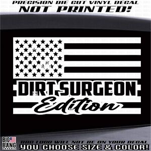 DIRT SURGEON Heavy Equipment Operator Vinyl Decal Sticker USA Flag Car Window