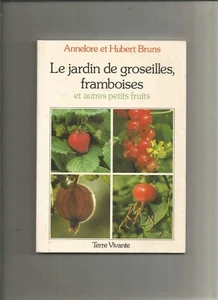 Le Jardin De Groseilles, Framboises Et Autres Petits Fruits - Annelore Bruns - Foto 1 di 1