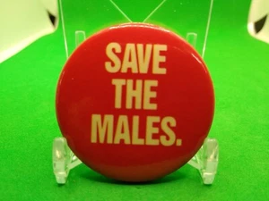 Pinback vintage Save The Males de 1,75 - Imagen 1 de 2