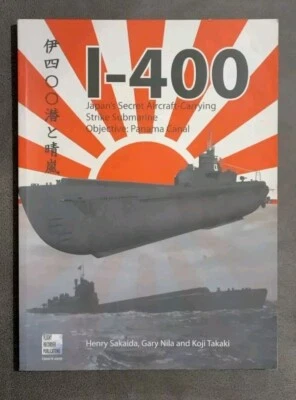I-400 Japan's Secret Aircraft Carrying Strike Submarine Objective Panama Canal  - Image 1 of 4