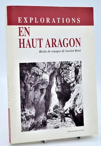 Pyrénées, EXPLORATIONS EN HAUT ARAGON. Récits des voyages de Lucien Briet - Picture 1 of 1