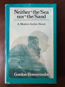 Gordon Honeycombe / NEITHER THE SEA NOR THE SAND 1st US Edition Hardcover (1969) - Picture 1 of 9