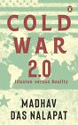 Guerre froide 2.0: Illusion versus Reality par Madhav Das (ANGLAIS) - LIVRE À COUVERTURE RIGIDE