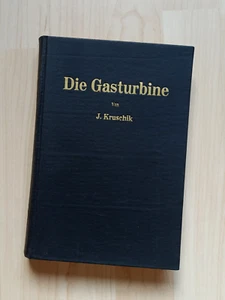 Die Gasturbine. Kruschik Konstruktion Antrieb Schiffe Flugzeuge Lokomotiven 1952 - Bild 1 von 7