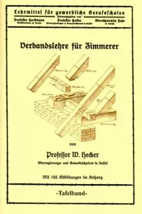 Verbandslehre für Zimmerer / Fachwerksverband, Balkenlage, Lehrbuch 155 Abb. NEU - Bild 1 von 2