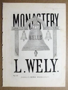 1840s MONASTERY BELLS Lefebur Wely Engraved Cover by Gillingham Baltimore Pub. - Picture 1 of 1