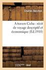 A travers Cuba : recit de voyage descriptif et economique