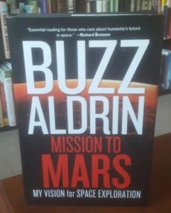 SIGNED 1st Ed Buzz Aldrin Mission to Mars My Vision for Space Explorat Hardcover - Picture 1 of 9