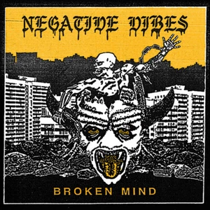 NEGATIVE VIBES - BROKEN MIND 12" , negative approach, arms race, aggression pact - Bild 1 von 1