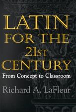Latin for the 21st Century: From Concept to Classroom by Addison Wesley