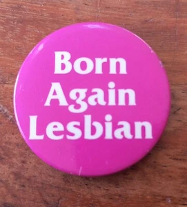 Born Again Lesbian 1970s Gay Civil Rights Pin Button Cause - Picture 1 of 3