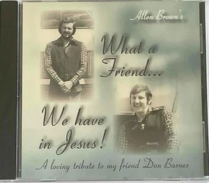 WHAT A FRIEND WE HAVE IN JESUS ALLEN BROWN MT AIRY MD GOSPEL CD NEW IN PACKAGE - Imagen 1 de 2