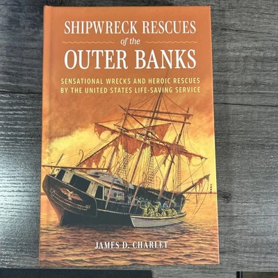 Shipwreck Rescues of the Outer Banks: Sensational Wrecks & Heroic Rescues Signed - Image 1 of 4