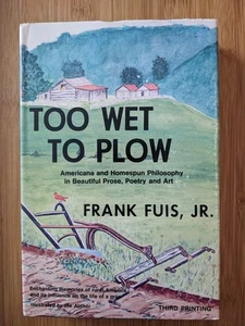 Too Wet to Plow von Frank Fuis Jr. (1985, Hardcover) signiert 1977 Erstausgabe - Bild 1 von 3