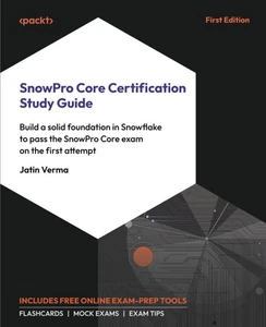 SnowPro Core Certification Study Guide Build a solid foundation in Snowflake ... - Imagen 1 de 1