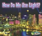 How Do We Use Light? (Acorn: Light All..., Nunn, Daniel
