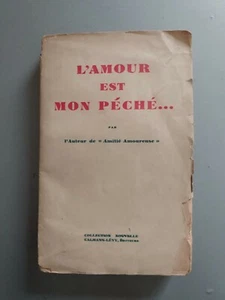 L'AMOUR EST MON PECHE... L'AUTEUR DE AMITIE AMOUREUSE CALMANN LEVY - Imagen 1 de 6
