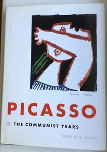 Picasso The Communist Years. Gertje R Utley signed - Picture 1 of 3