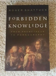 Verbotenes Wissen von Prometheus bis Pornografie von Roger Shattuck PB - Bild 1 von 3