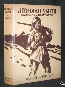 1st ed book JEDEDIAH SMITH Trader & Trail Breaker 1936 Sullivan WEST fur trapper - Picture 1 of 5