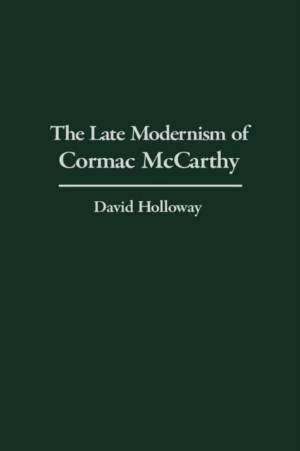 Holloway - Late Modernism of Cormac McCarthy - New hardback or cased b - X555z - Image 1 of 1