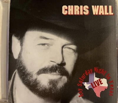 CHRIS WALL - Any Saturday Night In Texas Live CD 1996 Cold Spring Exc Cond!  - Image 1 of 2
