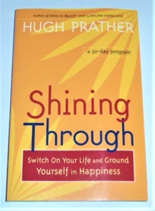 Shining Through Switch on Your Life and ... by Hugh Prather Paperback New - Foto 1 di 2