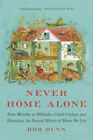 Never Home Alone: From Microbes to Millipedes, Camel Crickets, and Honeybees,