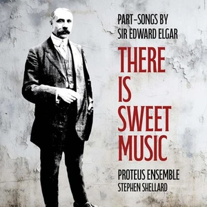 Edward Elgar There Is Sweet Music: Part-songs By Sir Edward Elgar (CD) Album - Picture 1 of 1
