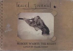 Nobody wants the Night. Travel Journal. Scriptwriter Miguel Barros. A Film by Is - Bild 1 von 1