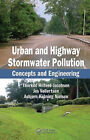 Urban and Highway Stormwater Pollution: Concepts and Engineering