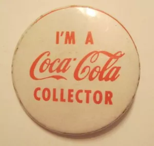 I'M a Coca Cola Collector Coke Pin Back Button - Picture 1 of 3