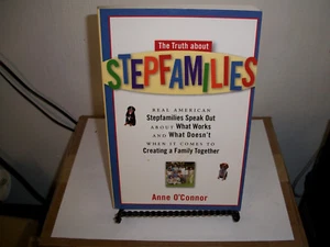 The Truth about Stepfamilies : Real American Stepfamilies Speak Out about What W - Picture 1 of 1