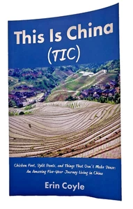 This is China by Erin Coyle 2021  An Amazing Five-Year Journey Living in China - Picture 1 of 2