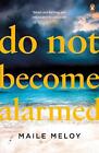 Do Not Become Alarmed By Maile Meloy (English) Paperback Book