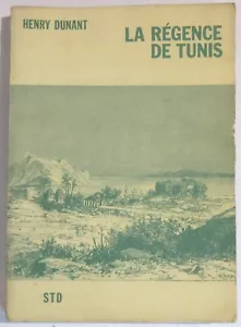 HENRY DUNANT NOTICE SUR LA REGENCE DE TUNIS 1975 HISTOIRE VOYAGE TUNISIE 1858 - Imagen 1 de 7
