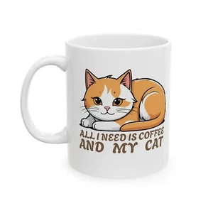 Coffee Mug, All I Need is Coffee and My Cat, Cat Lover Gift, Cute Ceramic,Kitty  - Picture 1 of 8