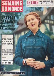 SEMAINE DU MONDE N° 69 de 1954 ISABELLE DE FRANCE MANIFESTATION EGYPTE NAGUIB   - Picture 1 of 1