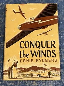 Vintage CONQUER the WINDS by Ernie Rydberg Sail Planes 1957 1st Ed HCDJ - Imagen 1 de 11