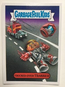 Garbage Pail Kids Topps 2018 Sticker We Hate The ‘80s Trucked Over Trakker 4b