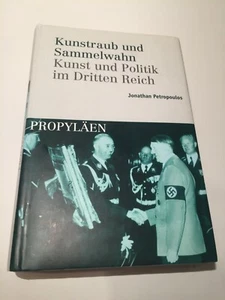 Kunstraub und Sammelwahn Kunst und Politik im Dritten Reich Jonathan Petropoulos - Picture 1 of 12