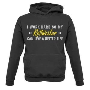 I Work Hard Rottweiler - Kids Hoodie / Sweater - Dogs Puppy Love Dog Cute - Picture 1 of 20