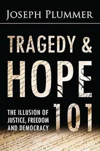 Tragedy and Hope 101: The Illusion of Justice, Freedom, and Democracy - Picture 1 of 3