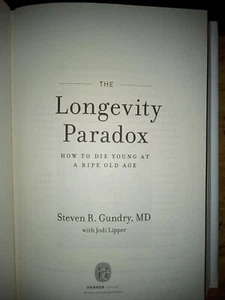Longevity Paradox : How to Die Young at a Ripe Old Age by Gundry Steven R.... - Picture 1 of 2