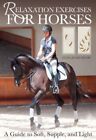 Guillaume Henry - Relaxation Exercises for Horses   A Guide to Soft S - J245z