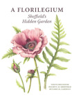 The Florilegium Society at Sheffield Botanical A Florilegium (Gebundene Ausgabe)