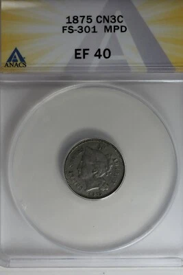 `1875  .03  ANACS  EF 40 FS-301 MPD  Three Cent Nickel, Liberty Three Cent Piece - Image 1 of 2