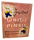 The Story Book of WHITIE and PINKIE McLoughlin Bros. 1940 First Edition HB/DJ VG