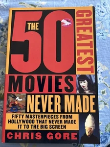 50 Greatest Movies Never Made : Fifty Masterpieces from Hollywood That Never... - Imagen 1 de 11